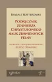 Podręcznik żołnierza Chrystusowego nauk zbawiennych pełny - tantis.pl