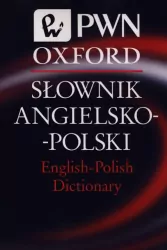 PWN Oxford. Słownik Angielsko-Polski English-Polish Dictionary