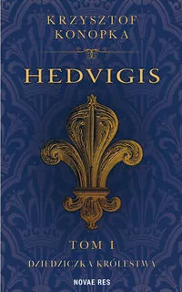 Dziedziczka królestwa. Hedvigis. Tom 1 - tantis.pl