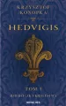 Dziedziczka królestwa. Hedvigis. Tom 1 - tantis.pl