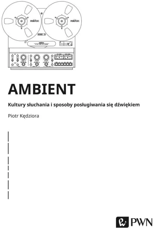 Ambient. Kultury słuchania i posługiwania się dźwiękiem - tantis.pl