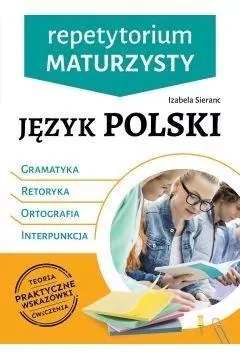 Repetytorium maturzysty. Język polski. Gramatyka. Retoryka. Ortografia. Interpunkcja