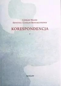 Korespondencja Czesław Miłosz - Krystyna i Czesław Bednarczykowie - tantis.pl