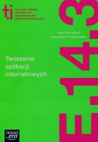 Technik informatyk. Tworzenie aplikacji internetowych i baz danych oraz administrowanie bazami. Tworzenie aplikacji internetowych. E.14.3. - tantis.pl