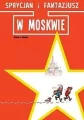 W Moskwie. Sprycjan i Fantazjusz - tantis.pl