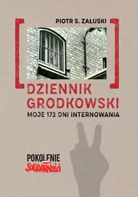 Dziennik grodkowski. Moje 172 dni internowania - tantis.pl