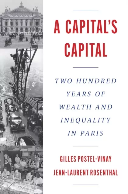 A Capital’s Capital. Two Hundred Years of Wealth and Inequality in Paris - tantis.pl