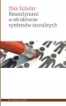 Resentyment w strukturze systemów moralnych - tantis.pl