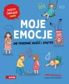 Moje emocje. Jak pokonać złość i smutek - tantis.pl