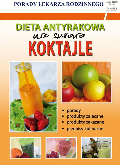 Dieta antyrakowa Na surowo. Koktajle. Porady lekarza rodzinnego - tantis.pl