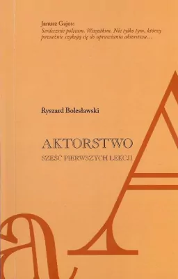 Aktorstwo.Sześć pierwszych lekcji