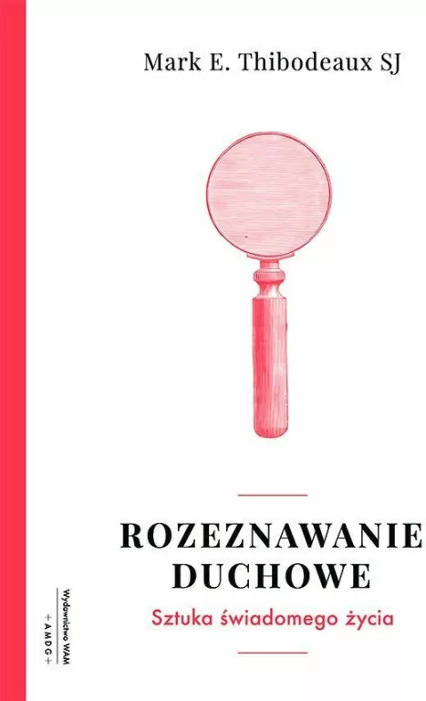Rozeznawanie Duchowe. Sztuka Świadomego Życia - tantis.pl