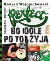 Perfect. Bo idole po to żyją - tantis.pl