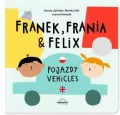 Pojazdy. Franek, Frania i Felix - tantis.pl