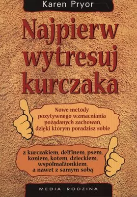 Najpierw wytresuj kurczaka - tantis.pl
