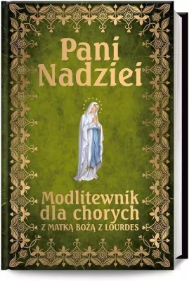 Pani Nadziei. Modlitewnik dla chorych