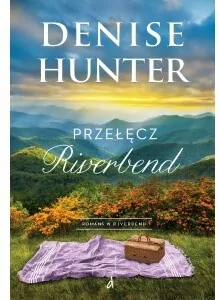 Przełęcz Riverbend. Romans w Riverbend. Tom 1 - tantis.pl