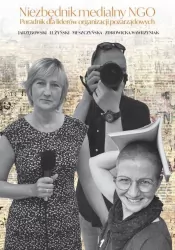 Niezbędnik medialny NGO. Poradnik dla liderów..