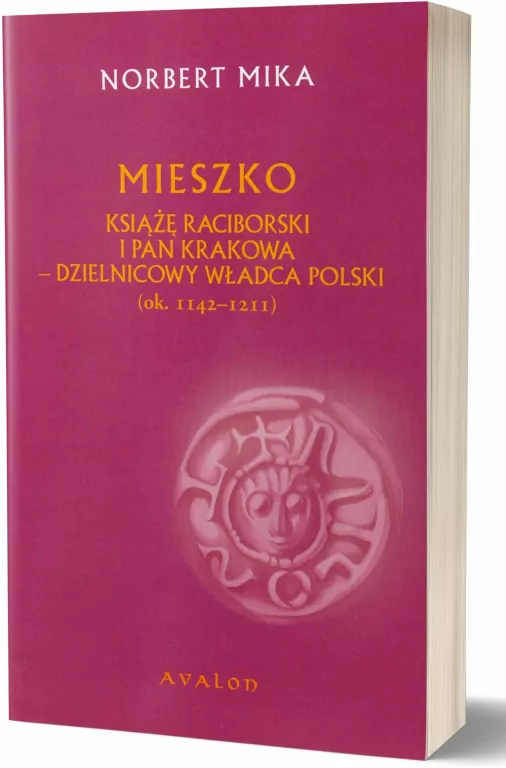 Mieszko Raciborski Książę Raciborski i pan Krakowa - tantis.pl