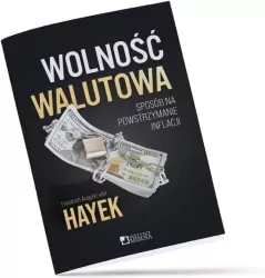 Wolność walutowa. Sposób na powstrzymanie inflacji