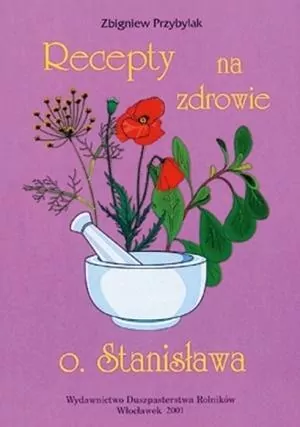 Recepty na zdrowie o. Stanisława - tantis.pl
