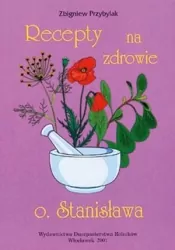 Recepty na zdrowie o. Stanisława