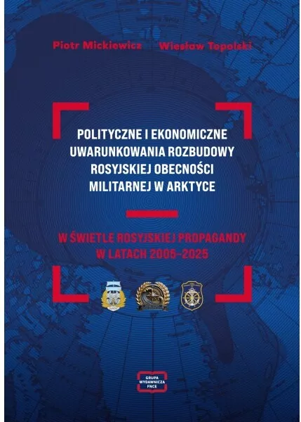Polityczne i ekonomiczne uwarunkowania rozbudowy rosyjskiej obecności militarnej w Arktyce - tantis.pl