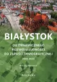 Białystok. Od dynamicznego rozwoju ludności.. - tantis.pl