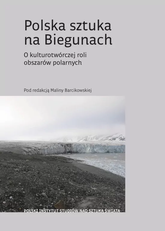 Polska sztuka na Biegunach. O kulturotwórczej roli obszarów polarnych - tantis.pl