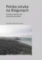 Polska sztuka na Biegunach. O kulturotwórczej roli obszarów polarnych - tantis.pl