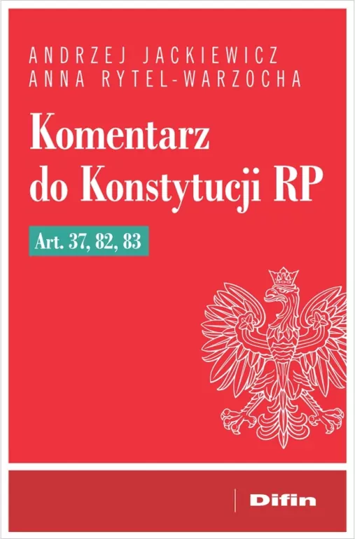 Komentarz do Konstytucji RP art. 37, 82, 83 - tantis.pl