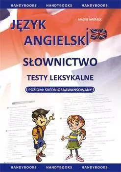 Język angielski. Słownictwo. Testy leksykalne. Poziom średniozaawansowany - tantis.pl