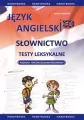 Język angielski. Słownictwo. Testy leksykalne. Poziom średniozaawansowany - tantis.pl