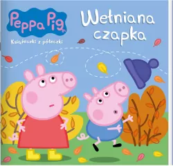 Peppa Pig. Książeczki z półeczki cz. 78 Wełniana czapka
