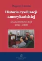 Historia cywilizacji amerykańskiej. Era konfrontacji 1941–1980. Tom 4 - tantis.pl