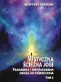 Mistyczna ścieżka jogi. Pradawna i współcz... T.1 - tantis.pl