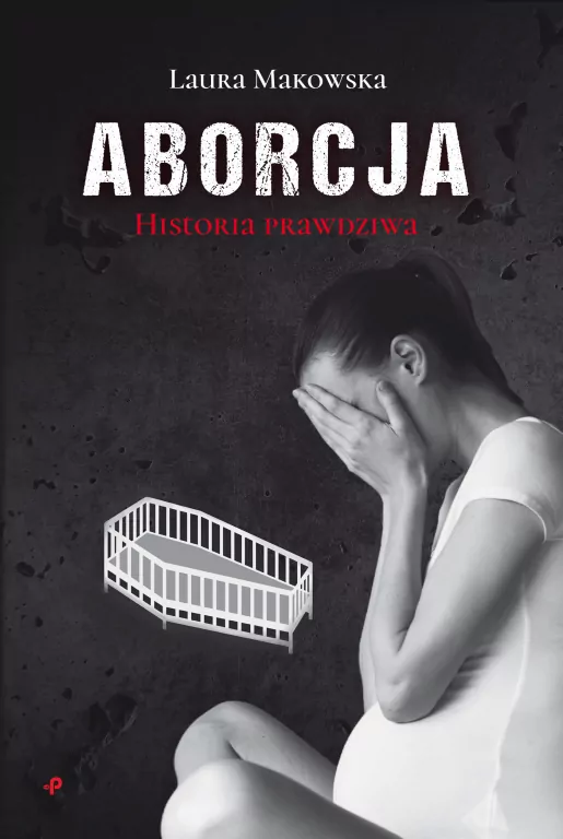 Aborcja. Historia prawdziwa - tantis.pl