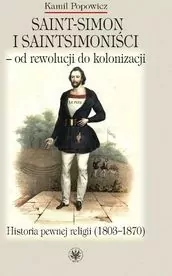Saint-Simon i saintsimoniści - od rewolucji do kolonizacji. - tantis.pl