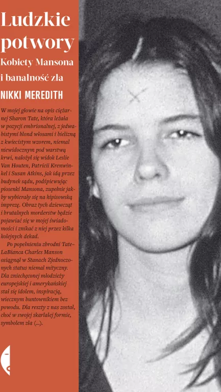 Ludzkie potwory. Kobiety Mansona i banalność zła. Seria Amerykańska - tantis.pl