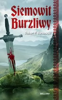 Przodkowie. Siemowit. Burzliwy. Tom 1 - tantis.pl