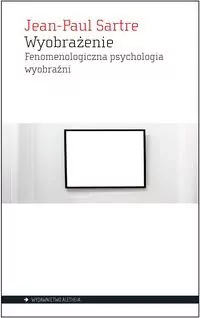 Wyobrażenie. Fenomenologiczna psychologia wyobraźni - tantis.pl