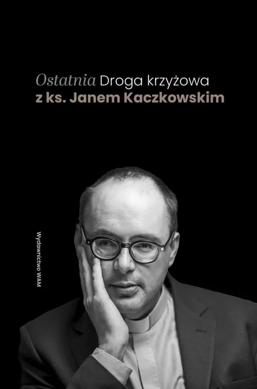 Ostatnia Droga krzyżowa z ks. Janem Kaczkowskim - tantis.pl