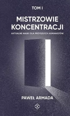 Mistrzowie koncentracji. Tom 1