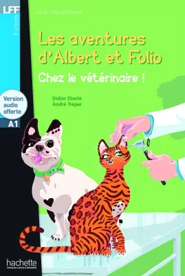 LFF Les Aventures d'Albert et Folio. Chez le veterinaire. Poziom A1