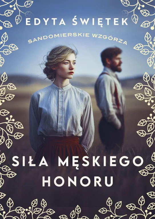 Siła męskiego honoru. Sandomierskie wzgórza. Tom 5 - tantis.pl