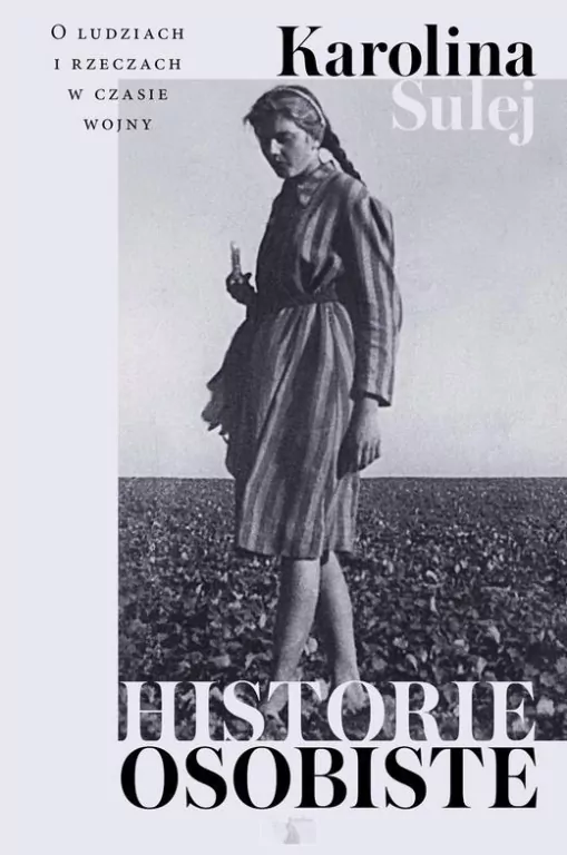 Historie osobiste. O ludziach i rzeczach w czasie wojny - tantis.pl