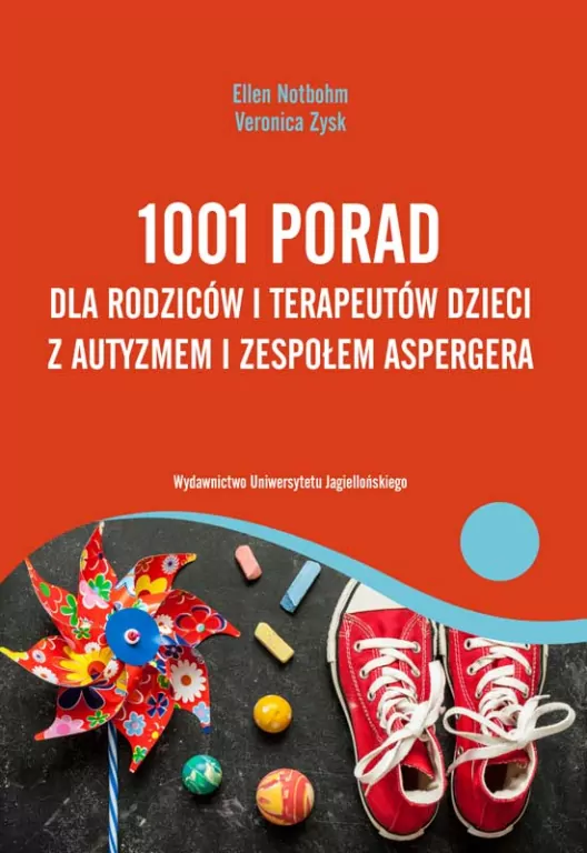 1001 porad dla rodziców i terapeutów dzieci z autyzmem i zespołem Aspergera. Psychologia - tantis.pl