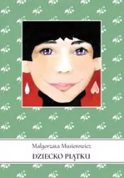 Jeżycjada. Dziecko piątku. Tom 9