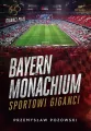 Bayern Monachium. Sportowi giganci - tantis.pl