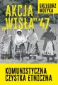 Akcja Wisła '47. Komunistyczna czystka etniczna - tantis.pl